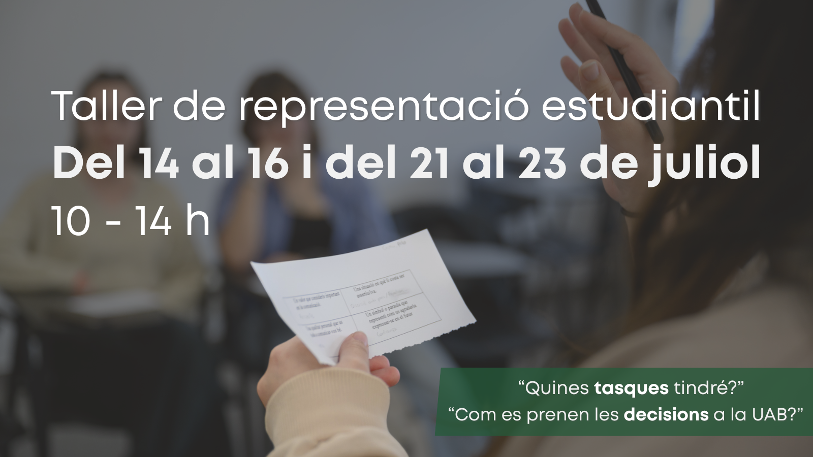 Taller de representació estudiantil. Els dies 14,15,16,21,22 i 23 de juliol