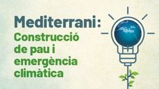 Taller Mediterrani: construcció de pau i emergència climàtica
